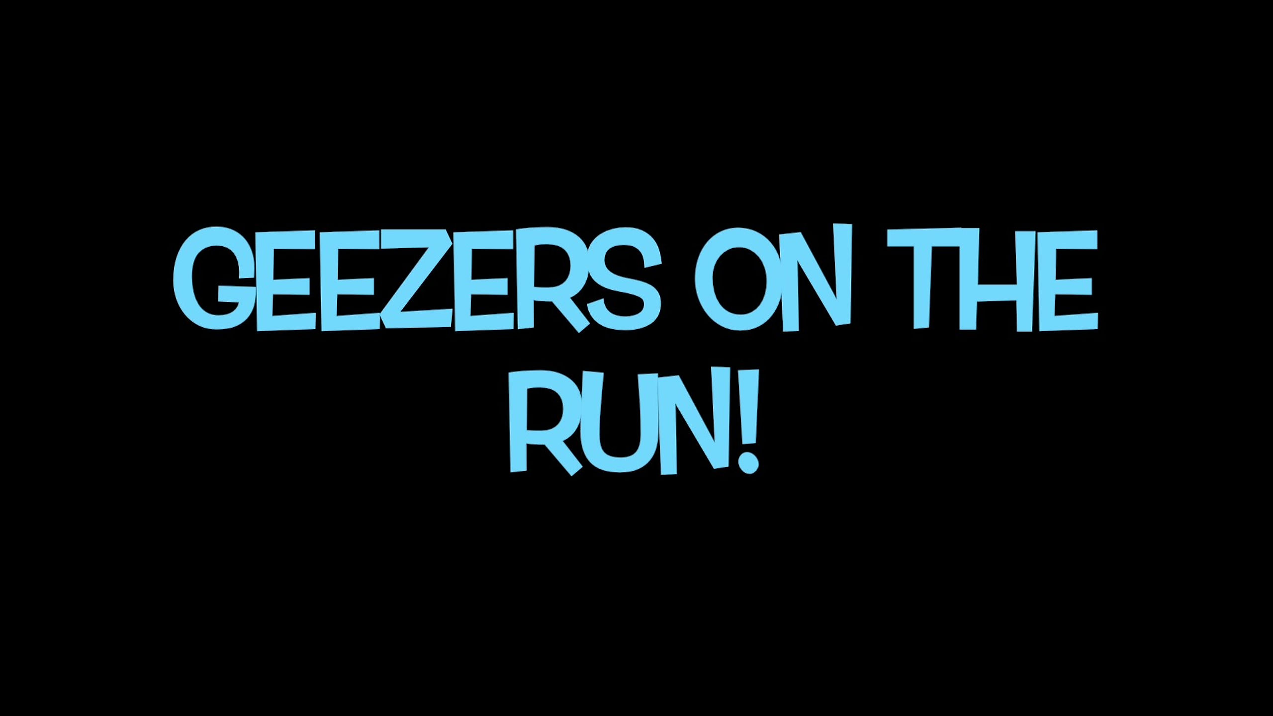 Geezers OTR (On the Run)